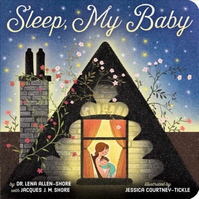 Sleep, my baby / by Dr. Lena Allen-Shore with Jacques J. M. Shore ; illustrated by Jessica Courtney-Tickle.
