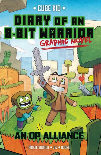 Diary of an 8-bit warrior graphic novel. 1, An OP alliance / story adapted by Pirate Sourcil ; illustrated by JEZ ; colored by Odone.