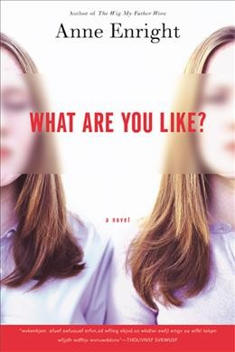 What are you like? / Anne Enright.