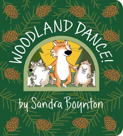 Woodland dance! / by Sandra Boynton.
