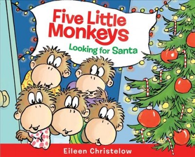 Five little monkeys looking for Santa / Eileen Christelow.