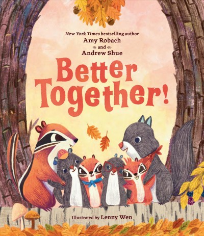Better together! / by Amy Robach and Andrew Shue ; illustrated by Lenny Wen.