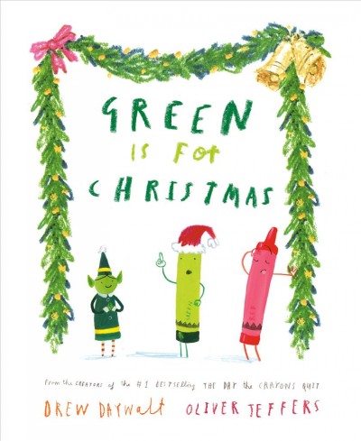 Green is for Christmas / Drew Daywalt ; Oliver Jeffers.