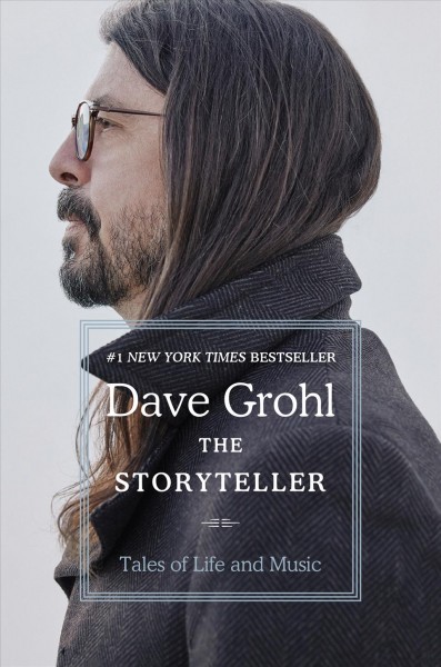 The storyteller : tales of life and music / Dave Grohl.