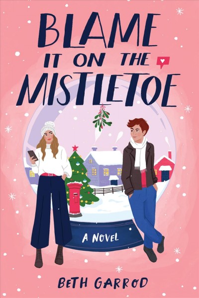 Blame it on the mistletoe / Beth Garrod.