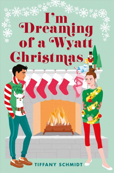 I'm dreaming of a Wyatt Christmas [electronic resource] / Tiffany Schmidt.