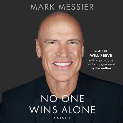 No one wins alone : a memoir / Mark Messier with Jimmy Roberts.