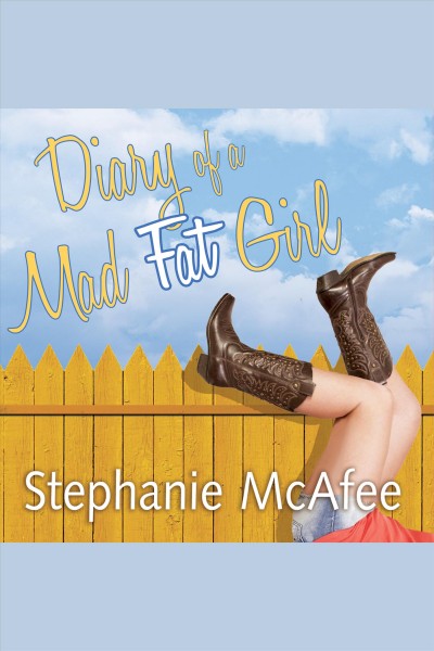 Diary of a mad fat girl : a novel [electronic resource] / Stephanie McAfee.