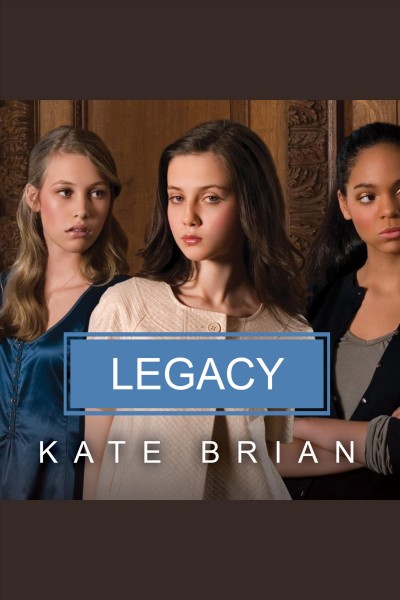 Legacy [electronic resource] / Kate Brian.