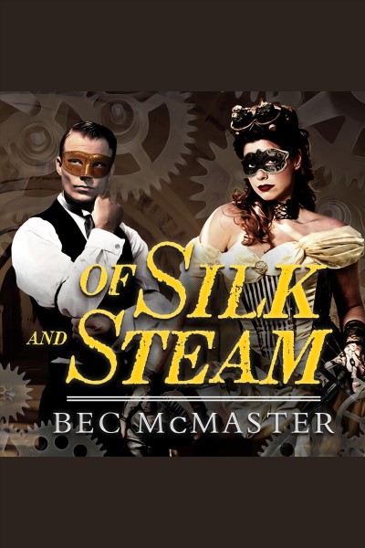 Of silk and steam [electronic resource] / Bec McMaster.