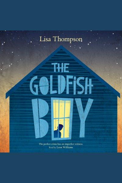 The goldfish boy [electronic resource] / Lisa Thompson.