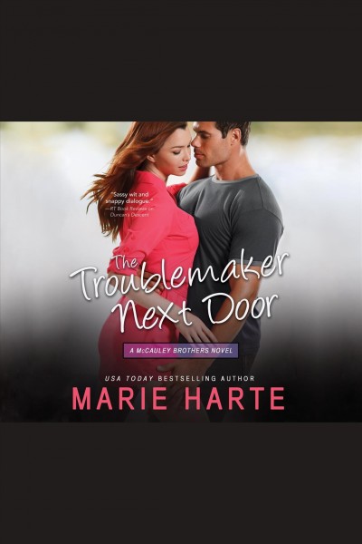 The troublemaker next door [electronic resource] / Marie Harte.