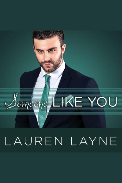 Someone like you [electronic resource] / Lauren Layne.