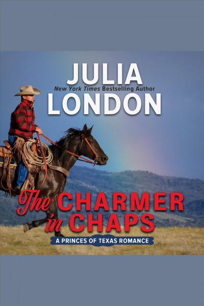 The charmer in chaps [electronic resource] / Julia London.