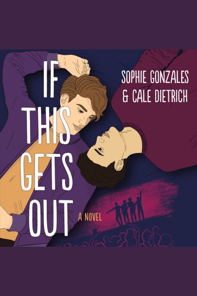 If This Gets Out [electronic resource] / Sophoe Gonzales & Cale Dietrich.