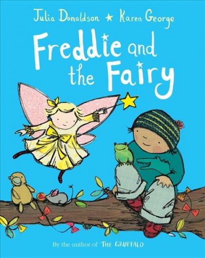 Freddie and the fairy / Julia Donaldson, Karen George.