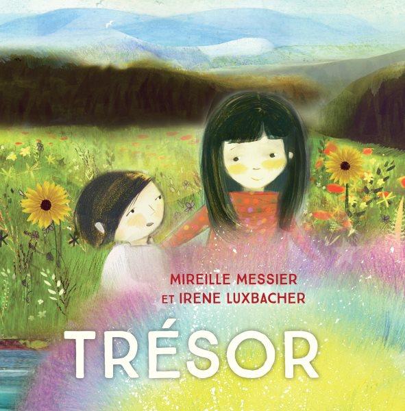 Trésor / Mireille Messier ; et Irene Luxbacher.