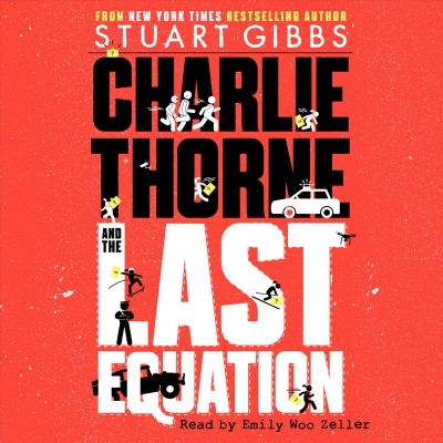 Charlie Thorne and the last equation / Stuart Gibbs.