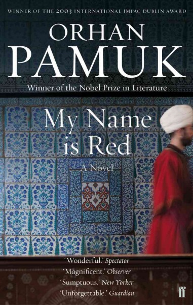 My name is Red / Orhan Pamuk ; translated by Erdağ M. Gk̲nar.