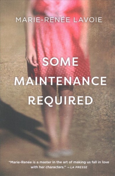 Some maintenance required / Marie-Renée Lavoie ; translated by Arielle Aaronson.
