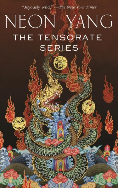 The Tensorate Series : The Black Tides of Heaven, The Red Threads of Fortune, The Descent of Monsters, The Ascent to Godhood / Neon Yang.