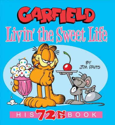 Garfield livin' the sweet life / by Jim Davis.