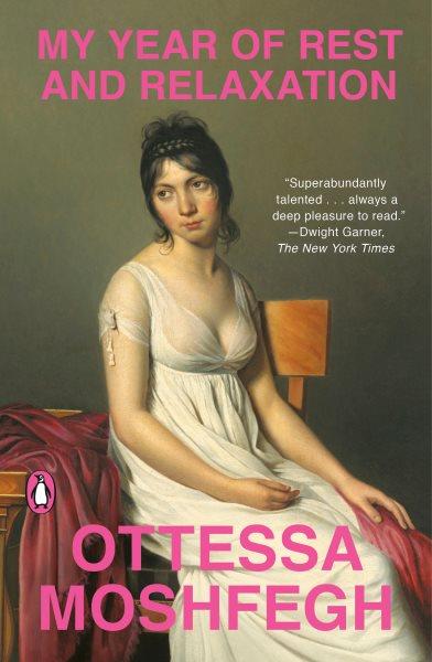 My year of rest and relaxation / by Ottessa Moshfegh.