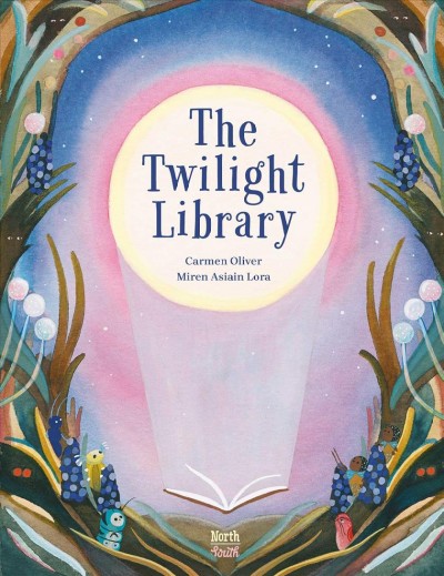 The twilight library / Carmen Oliver ; Miren Asiain Lora.