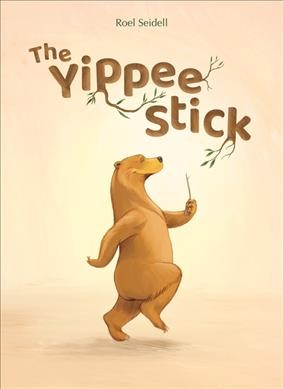 The yippee stick / Roel Seidell ; English translation from the Dutch by Clavis Publishing Inc., New York.