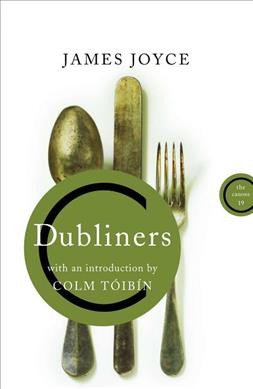 Dubliners James Joyce ; introduction by Colm Tobin. 
