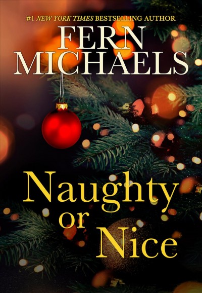 Naughty or nice [electronic resource] / Fern Michaels.