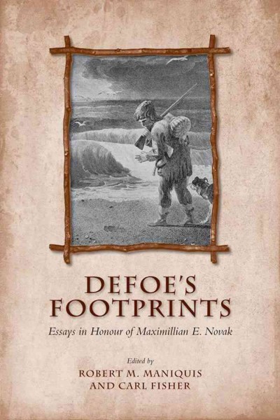 Defoe's Footprints : Essays in Honour of Maximillian E. Novak / Carl Fisher, Robert Maniquis.