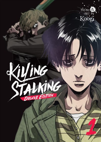 Killing stalking. 1 / story & art by Koogi ; translation, Lezhin Entertainment, America localization team ; lettering, Karis Page.
