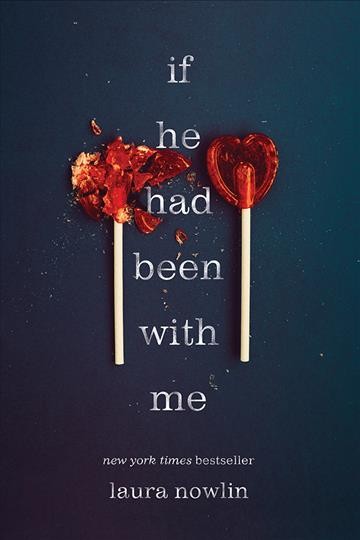 If he had been with me : a novel / Laura Nowlin.