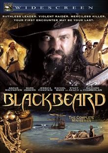 Blackbeard [videorecording] : the complete miniseries / Hallmark Entertainment ; directed by Kevin Connor.