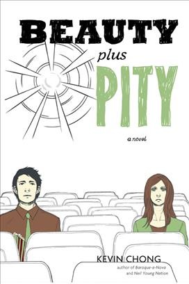 Beauty plus pity [electronic resource] / Kevin Chong.