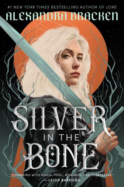 Silver in the bone / Alexandra Bracken.