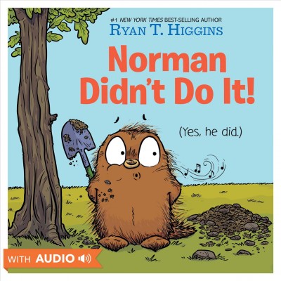 Norman didn't do it! : (yes, he did.) / by Ryan T. Higgins.