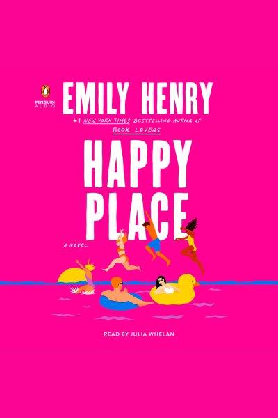 Happy place [electronic resource]. Emily Henry.