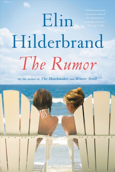 The Rumor : A Novel [electronic resource] / Elin Hilderbrand.