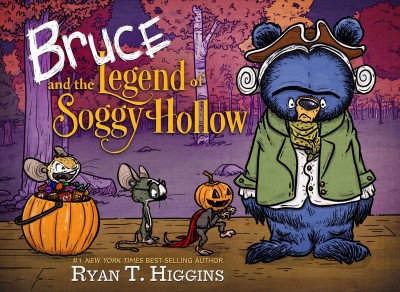 Bruce and the legend of Soggy Hollow / Ryan T. Higgins.