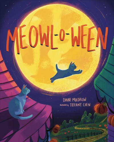 Meowl-o-ween / Diane Muldrow ; illustrated by Tiffany Chen.
