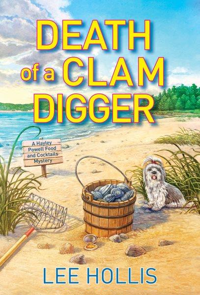 Death of a Clam Digger : Hayley Powell Mystery [electronic resource] / Lee Hollis.