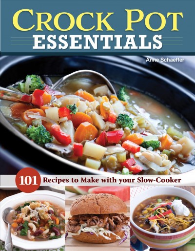 Simply delicious crock pot cookbook : amazing slow cooker recipes for breakfast, soups, stews, main dishes, and desserts : includes vegetarian options / Anne Schaeffer.