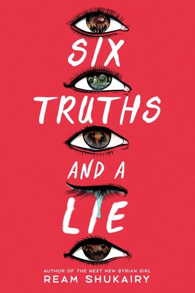 Six truths and a lie / Ream Shukairy.