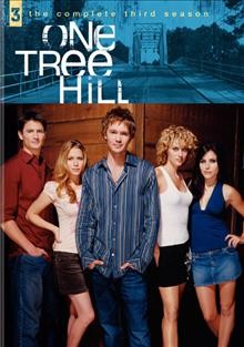 One Tree Hill. The complete third season [videorecording (DVD)].