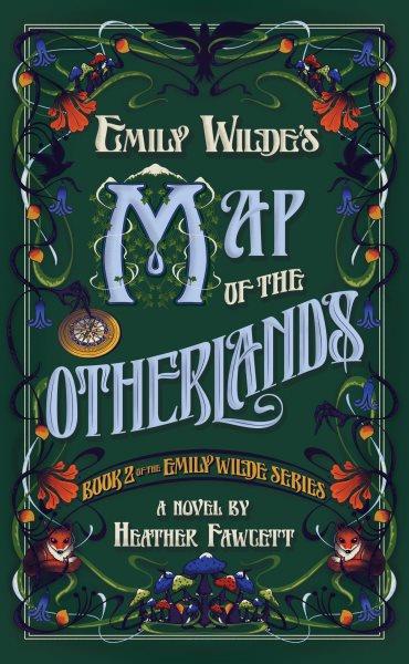 Emily Wilde's Map of the Otherlands [electronic resource]. Heather Fawcett.