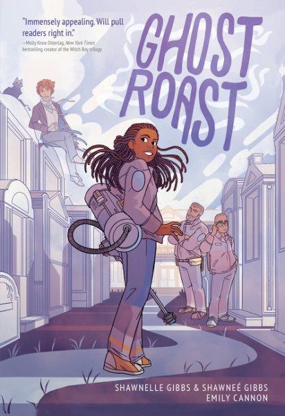 Ghost roast / Shawnelle Gibbs and Shawneé Gibbs, Emily Cannon ; interior colors by Aishwarya Tandon.