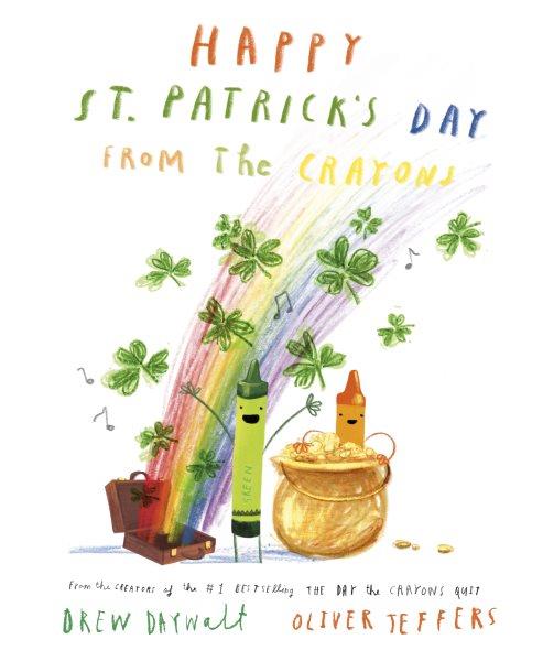 Happy st. patrick's day from the crayons [electronic resource]. Drew Daywalt.