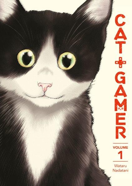 Cat + gamer. Volume 1 / story and art by Wataru Nadatani ; translation by Zack Davisson ; lettering and retouch by Susie Lee and Studio Cutie.